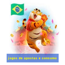 jogos de apostas e consumo